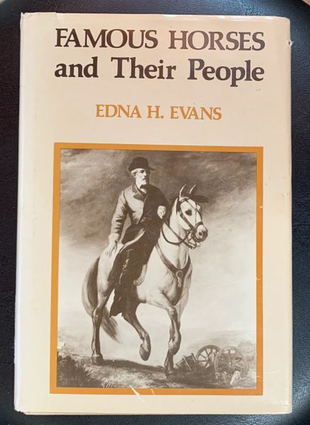 FAMOUS HORSES and their People by Edna H.Evans