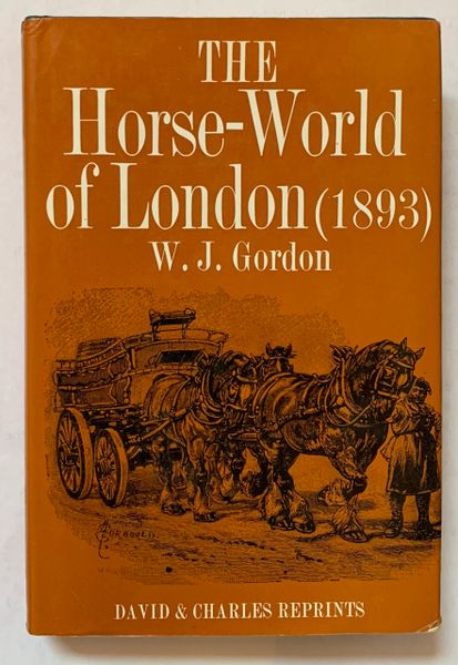 The Horse-World of London 1893 by W.J. Gordon