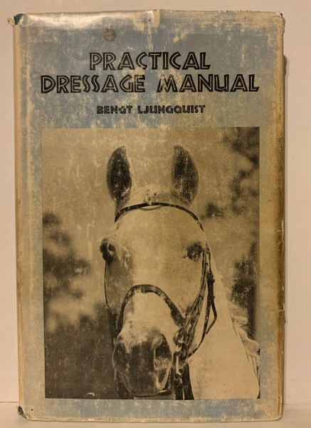 Practical Dressage Manual by Bengt Ljungquist