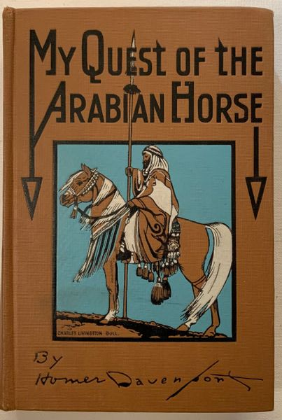 My Quest of the Arabian Horse by Homer Davenport