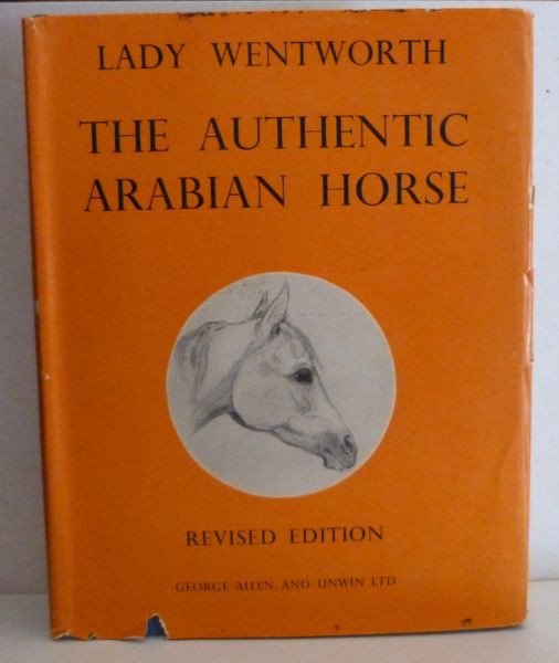 The AUTHENTIC ARABIAN HORSE by Lady Wentworth ** Crabbet Arabian**