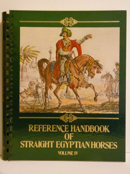 Reference Handbook of Straight Egyptian Horses IV