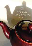 Tea and Tea Drinking by Claire Masset