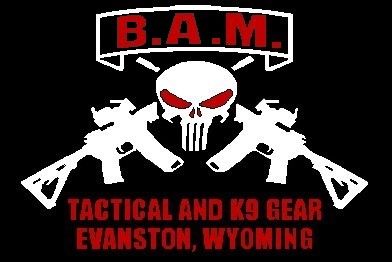 B.A.M. Tactical and K9 Gear