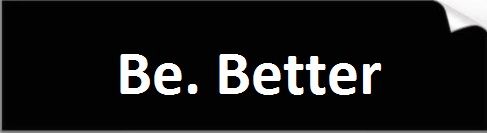 Be Better Bumper Sticker