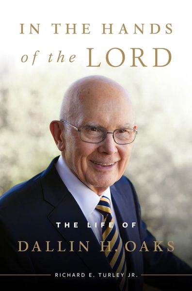 In the Hands of the Lord The Life of Dallin H. Oaks