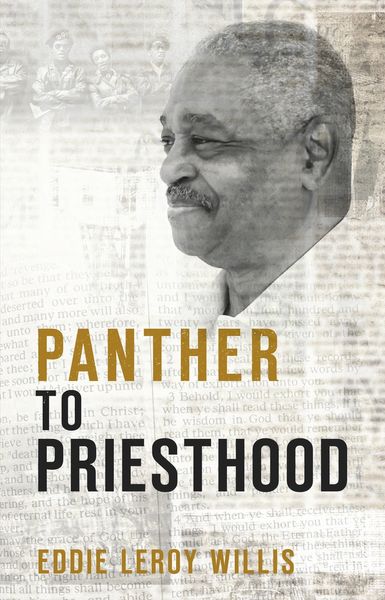 Panther to Priesthood By Eddie Leroy Willis