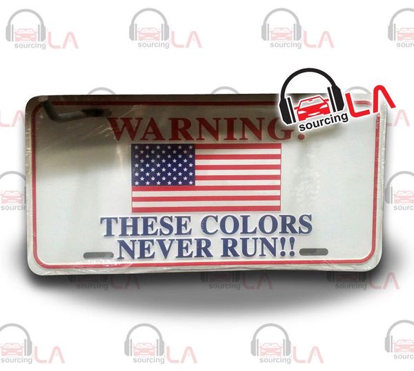 WARNING THESE COLORS NEVER RUN USA FLAG AUTO TAG LICENSE PLATE