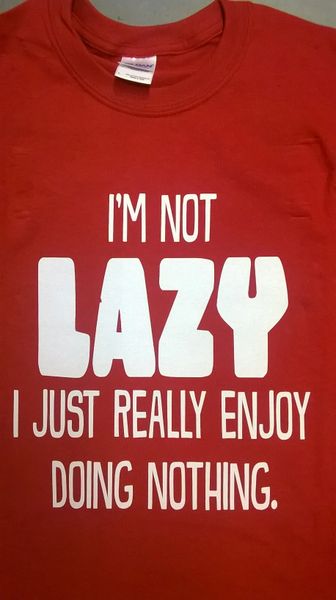 im not lazy t-shirt