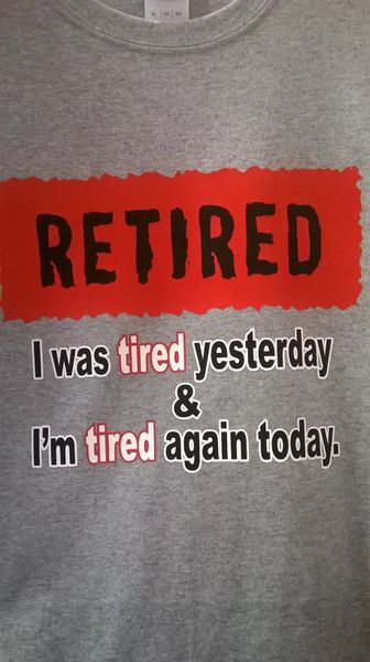 RETIRED I Was Tired Yesterday