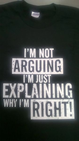im not arguing t shirt