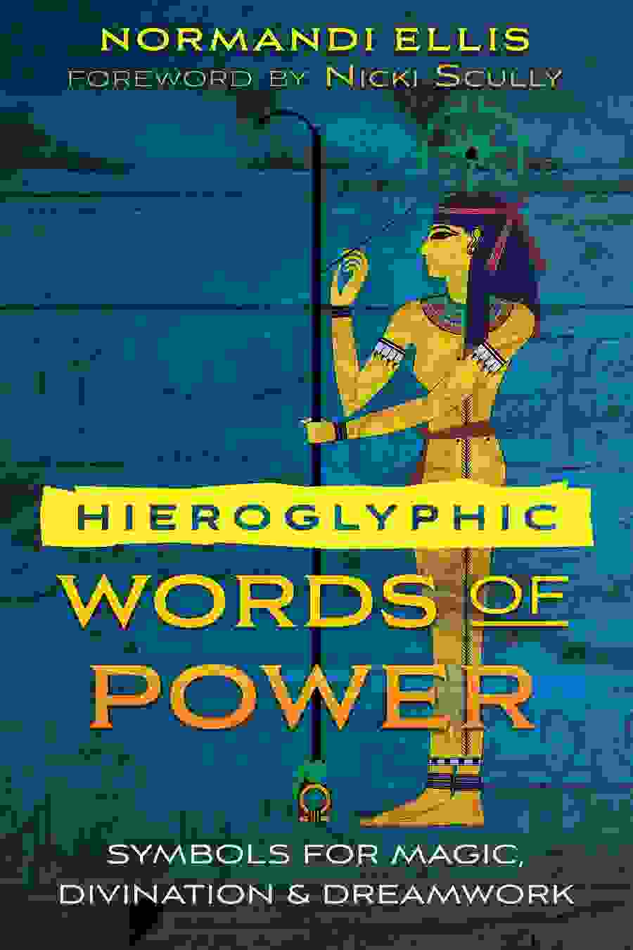 www.innertraditions.com/books/hieroglyphic-words-of-power  
