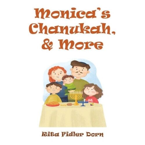 Monica's Chanukah, & More;pb by Rita Fidler Dorn