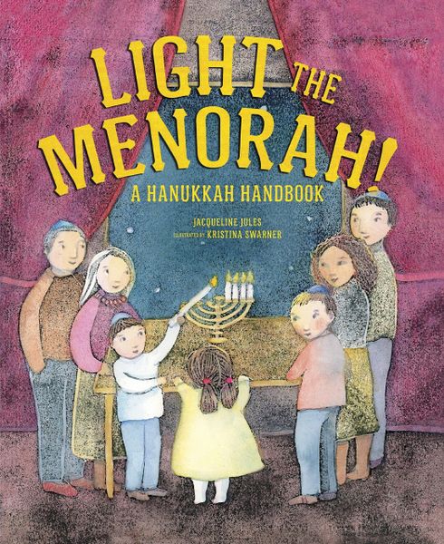 Light the Menorah: A Hanukkah Handbook; PB