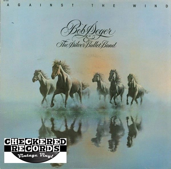 Bob Seger & The Silver Bullet Band Against The Wind First Year Pressing 1980 US Capitol Records SOO-12041 Vintage Vinyl Record Album