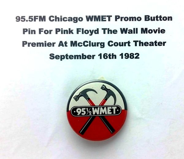 RARE 95.5FM Chicago WMET Promo Button Pin For Pink Floyd The Wall Movie Premier At McClurg Court Theater September 16th 1982