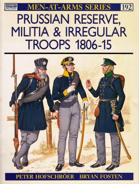 OSPREY, 1800s, #192, PRUSSIAN, RESERVE MILITIA & IRREGULAR TROOPS