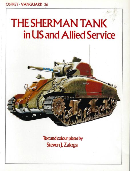 OSPREY, TANK, #26, THE SHERMAN TANK IN U S AND ALLIED SERVICE