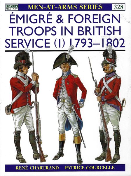 OSPREY, 1700'S,#328, EMIGRE & FOREIGN TROOPS IN BRITISH SERVICE 1793-1802 (1)