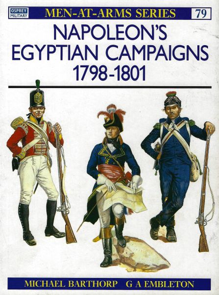 OSPREY, 1800's, #79, NAPOLEONIC, NAPOLEON'S EGYPTAIN CAMPAIGNS 1798-1801