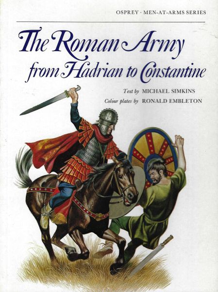 OSPREY, 1000, NO #, THE ROMAN ARMY FROM HADRIAN TO CONSTANTINE