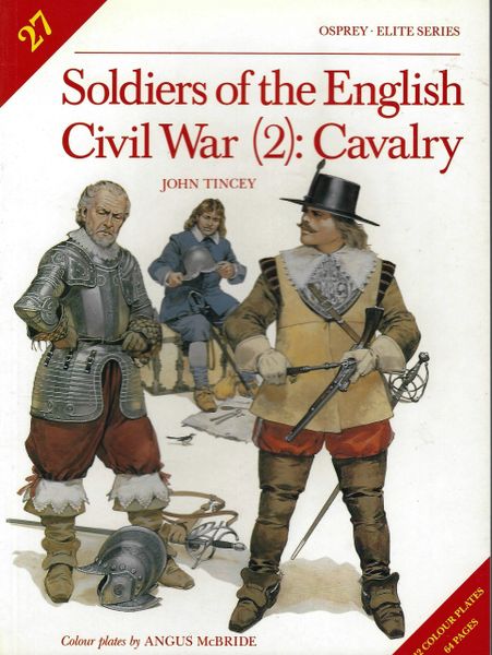 OSPREY, 1600's, #27, SOLDIERS OF THE ENGLISH CIVIL WAR, (2) CAVALRY