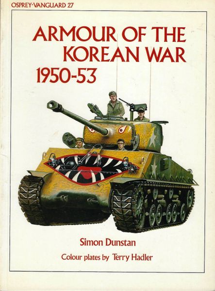 OSPREY, TANK, #27, ARMOUR OF THE KOREAN WAR 1950-1953