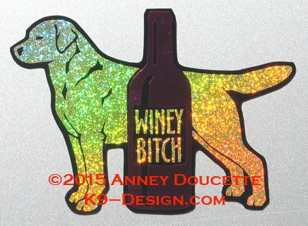 Labrador Retriever "WINEY BITCH" Magnet : Choose Color