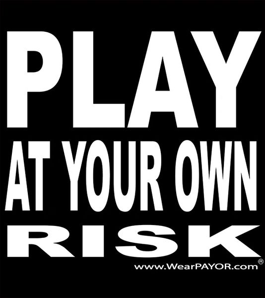 PLAY AT YOUR OWN RISK Hoody