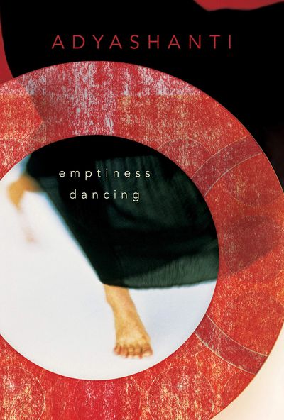 Emptiness Dancing by Adyashanti Christopher Pollock Buddhism California Pasadena Psychotherapy