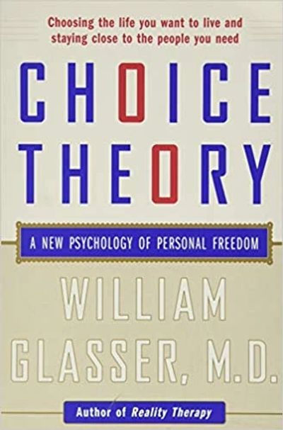 Choice Theory by William Glasser Christopher Pollock A New Psychology of Personal Freedom Mental