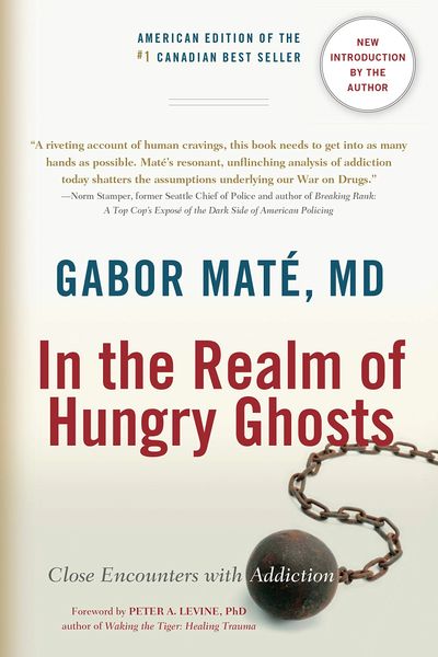 In The Realm Of Hungry Ghosts Gabor Mate Addiction Treatment California Pasadena Therapy Pollock