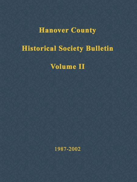 Hanover County Historical Society Bulletin, Volume II: 1987-2002