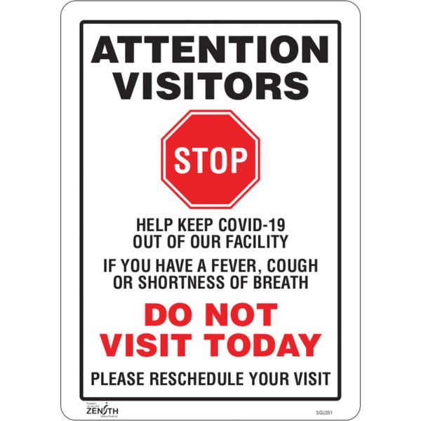 SGU351 "Attention Visitors, STOP, -- If you have a fever, cough...DO NOT VISIT TODAY" 14"H x 10"W SIGN ADHESIVE Vinyl 4 mil ZENITH Distancing