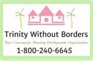 Trinity Without Borders, Inc
Low Income 
Home Ownership Services 