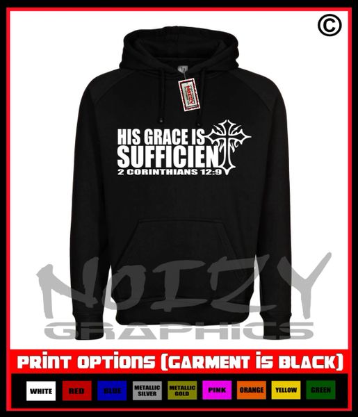 His Grace Is Sufficient 2 Cor. 12:9 Hoodie