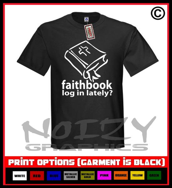 Faithbook Facebook Log In Lately Christian T Shirt Jesus Noizy Graphics Christian Apparel Decals Frames More