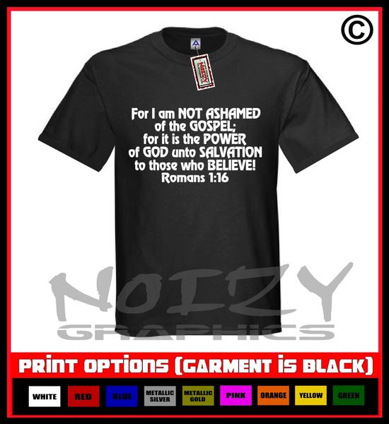 For I am Not Ashamed Verse Romans 1:16 T-Shirt S-5XL