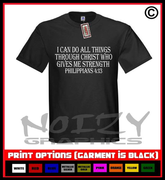 I Can Do All Things Through Christ Philippians 4:13 T-Shirt S-5XL