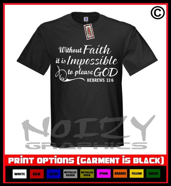 Without Faith It Is Impossible To Please God T-Shirt S-5XL