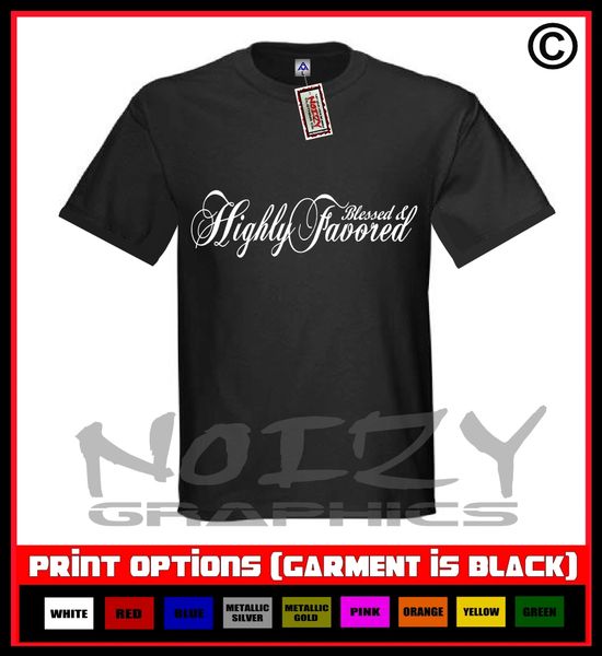 Blessed And Highly Favored T-Shirt S-5XL