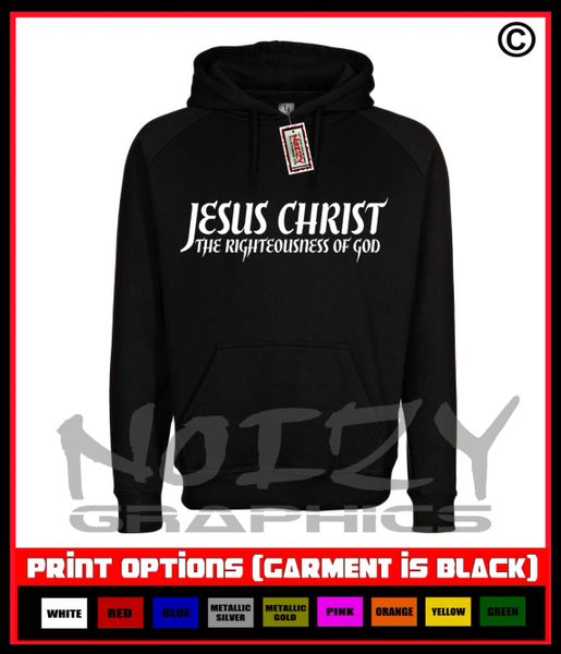 Jesus Christ The Righteousness Of God Hoodie