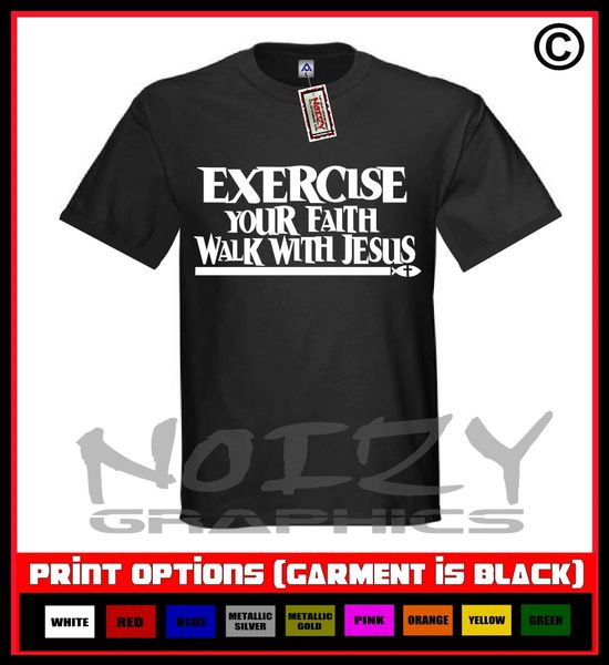 Exercise Your Faith Walk With Jesus T-Shirt S-5XL