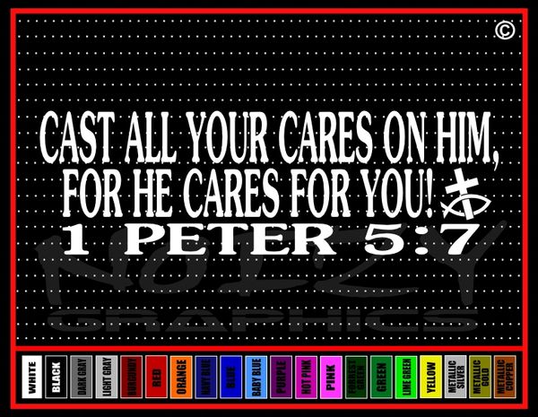 1 Peter 5:7 Cast All Your Cares On Him, For He Cares For You! Christian T-Shirt Vinyl Decal / Sticker