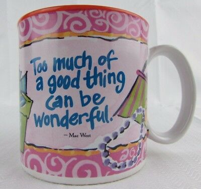 *Inspirational: Too much of a good thing can be wonderful Coffee Mug - by Mae West - Mom Gifts - Mother's Day