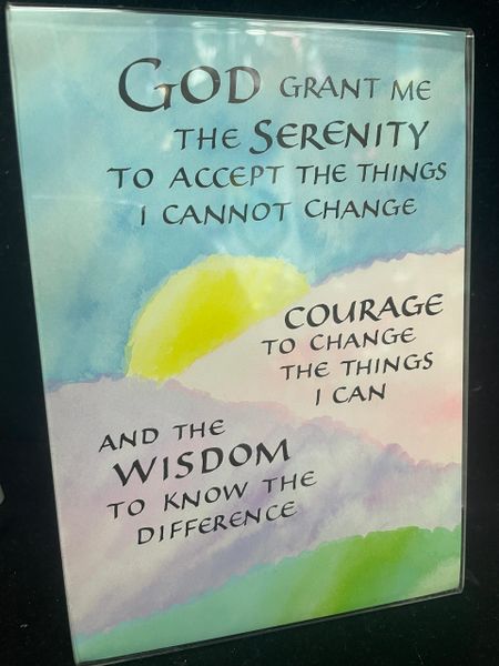 *GOD Grant Me the Serenity to Accept the Things I Cannot Change Frame, 7in