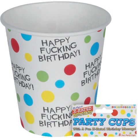 BOGO SALE - Birthday Party Cups, Happy Fucking Birthday, 7oz - 8ct