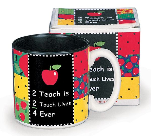 *Teacher Coffee Mug - 2 Teach is 2 Touch Lives 4 Ever - Appreciation Gifts