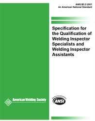 B5.2:2001 Specification for the Qualification of Welding Inspector Specialists and Welding Inspector Assistants