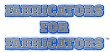 Fabricators For Fabricators